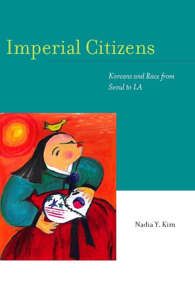 Cover of Imperial Citizens: Koreans and Race from Seoul to LA book